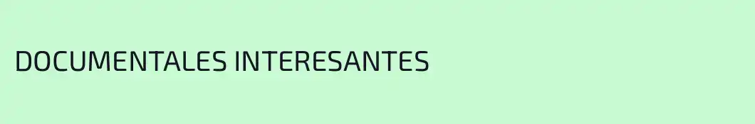 DOCUMENTALES INTERESANTES